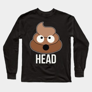 Shit Poop Head Funny Long Sleeve T-Shirt